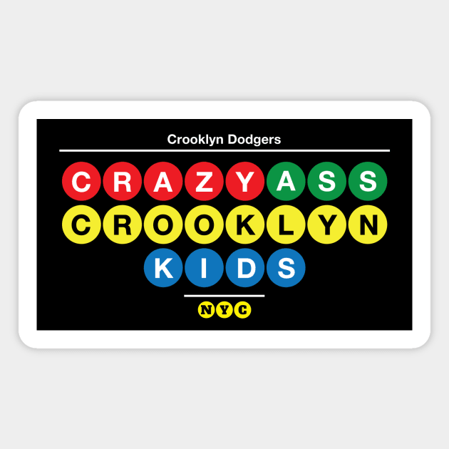 Crazy Ass Crooklyn Kids Deluxe Magnet by nycsubwaystyles